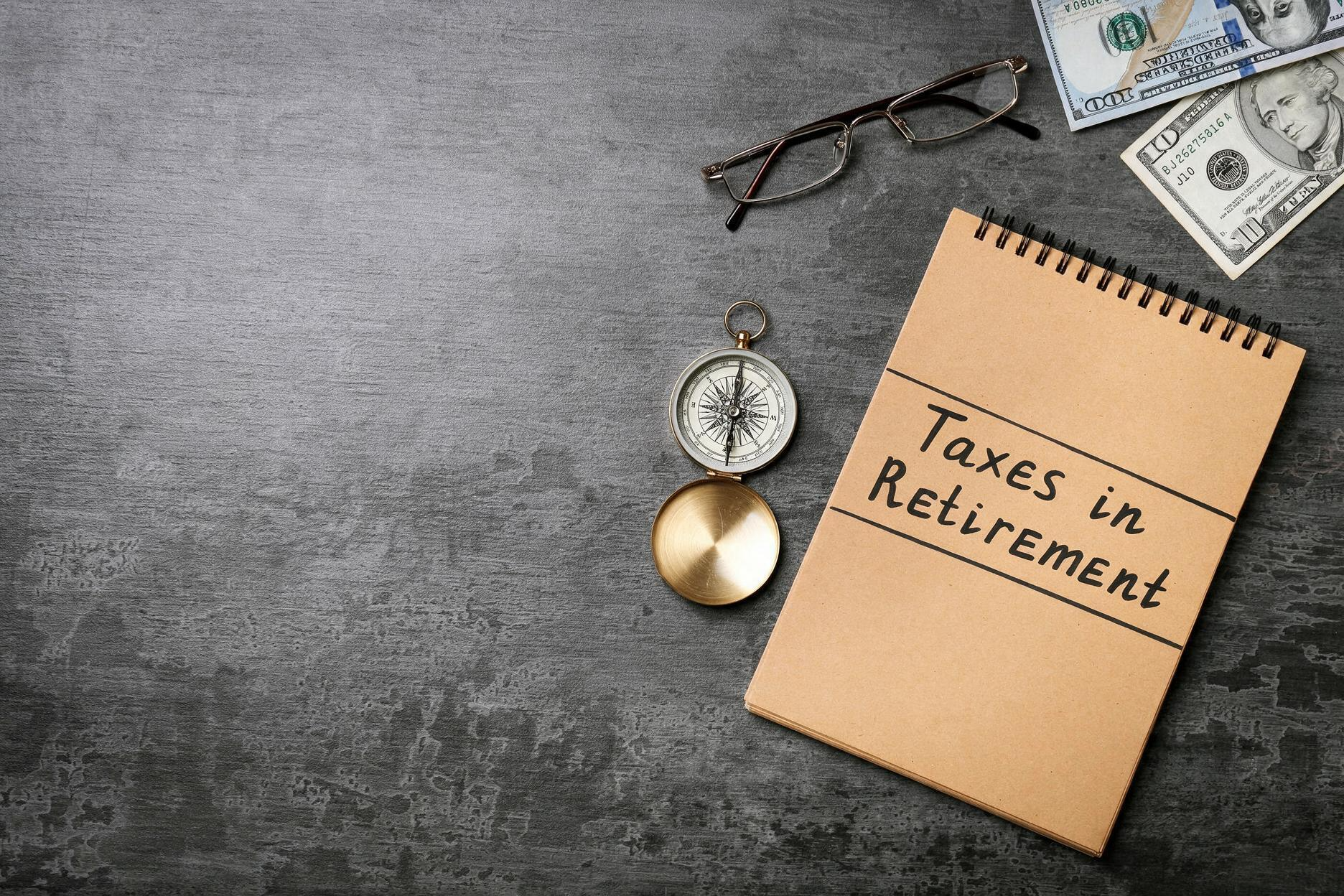 Taxes in Retirement financial planning concept