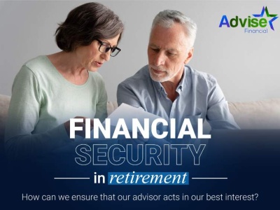 Financial Security in retirement: How can we ensure that our advisor acts in our best interest?