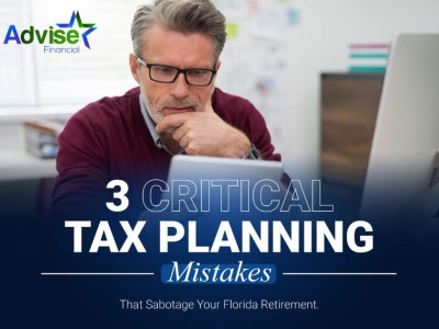 3 Critical Tax Planning Errors Sabotaging Your Florida Retirement