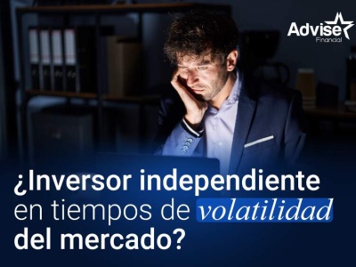 ¿Por qué en tiempos de volatilidad del mercado, es bueno contar con una segunda opinión?