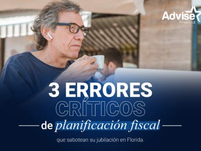 3 errores críticos de Planificación Fiscal que sabotean su jubilación en Florida